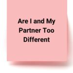 A pink sticky note with the question "Are I and My Partner Too Different" in black text is on a white background.