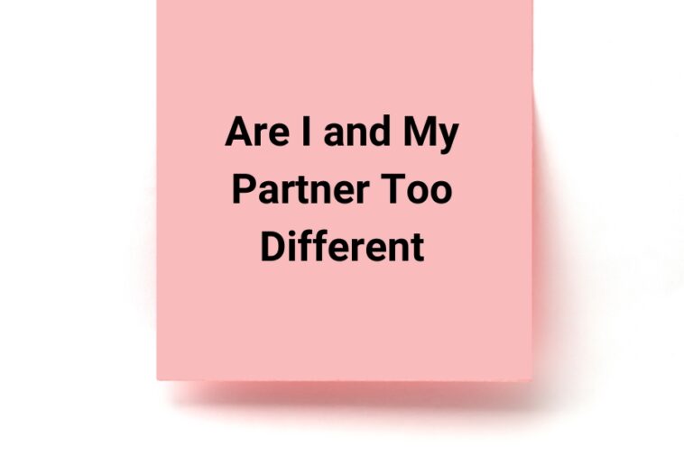 A pink sticky note with the question "Are I and My Partner Too Different" in black text is on a white background.