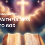 Open hymnal with musical notes below text "HYMNS ABOUT FAITHFULNESS TO GOD" and a glowing cross in the sky with clouds.